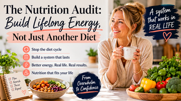 The Nutrition Audit: How to Build Lifelong Energy, Not Just Another Diet